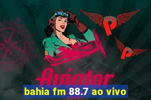 bahia fm 88.7 ao vivo